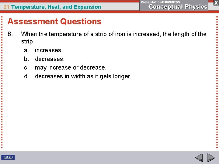 21 Temperature, Heat, and Expansion Assessment Questions 8. When the temperature of a strip