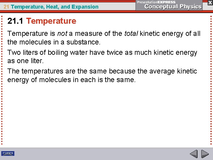 21 Temperature, Heat, and Expansion 21. 1 Temperature is not a measure of the