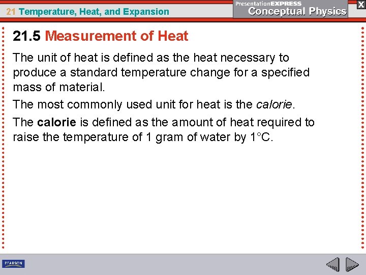 21 Temperature, Heat, and Expansion 21. 5 Measurement of Heat The unit of heat