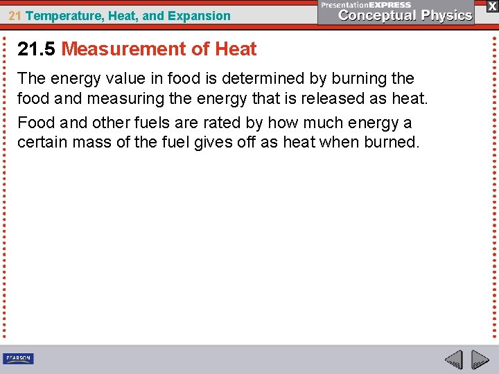 21 Temperature, Heat, and Expansion 21. 5 Measurement of Heat The energy value in