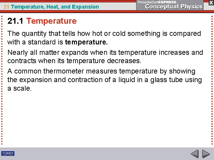 21 Temperature, Heat, and Expansion 21. 1 Temperature The quantity that tells how hot