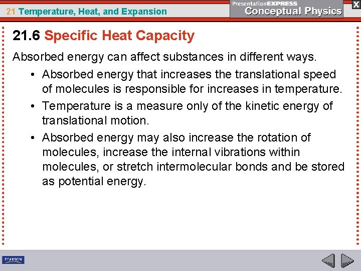 21 Temperature, Heat, and Expansion 21. 6 Specific Heat Capacity Absorbed energy can affect