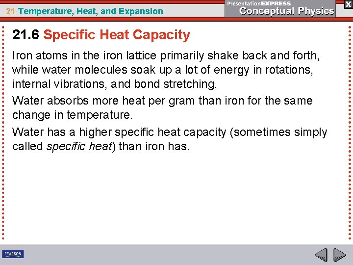 21 Temperature, Heat, and Expansion 21. 6 Specific Heat Capacity Iron atoms in the