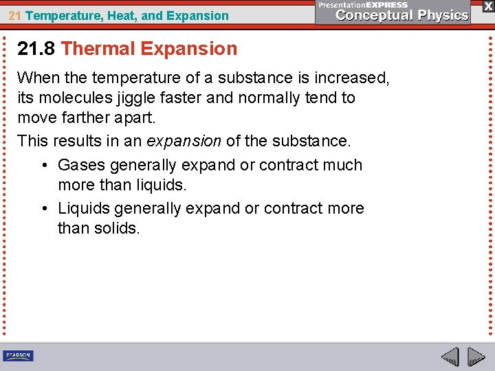 21 Temperature, Heat, and Expansion 21. 8 Thermal Expansion When the temperature of a