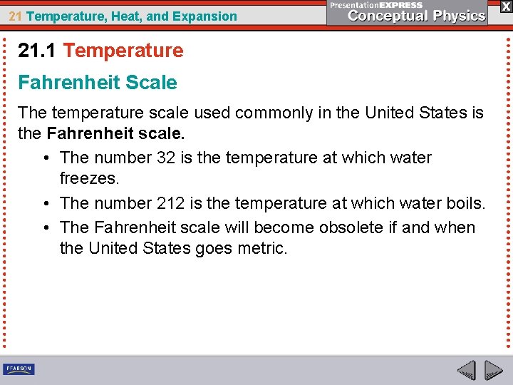 21 Temperature, Heat, and Expansion 21. 1 Temperature Fahrenheit Scale The temperature scale used