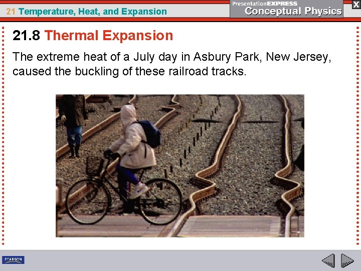 21 Temperature, Heat, and Expansion 21. 8 Thermal Expansion The extreme heat of a