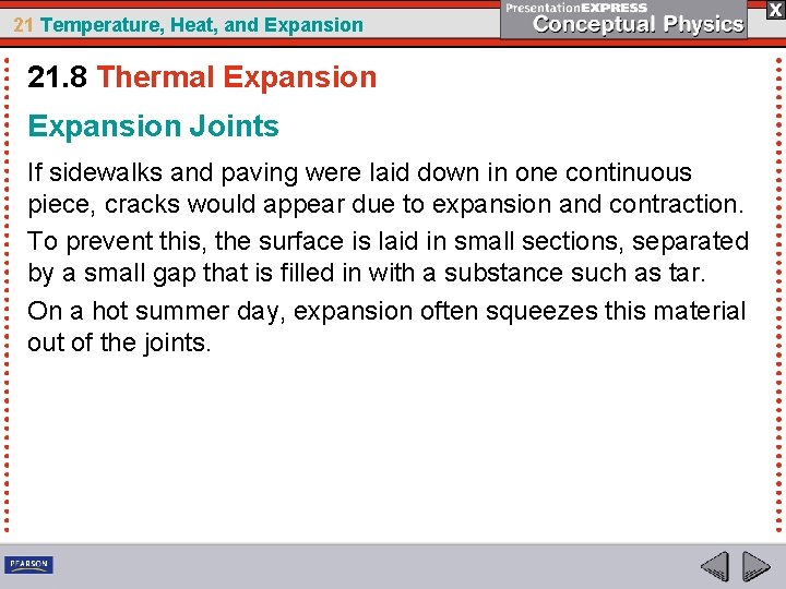 21 Temperature, Heat, and Expansion 21. 8 Thermal Expansion Joints If sidewalks and paving