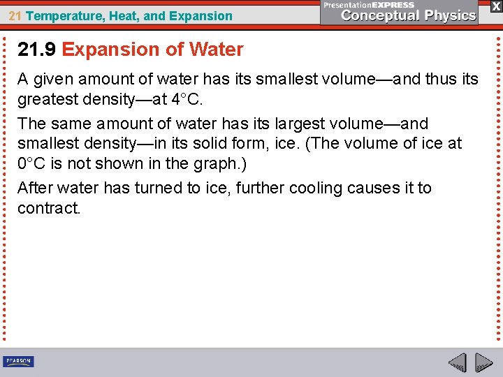 21 Temperature, Heat, and Expansion 21. 9 Expansion of Water A given amount of