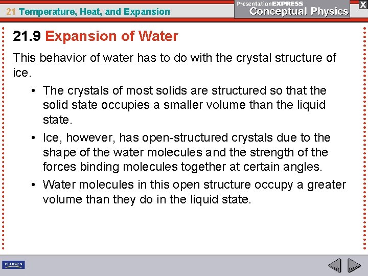 21 Temperature, Heat, and Expansion 21. 9 Expansion of Water This behavior of water