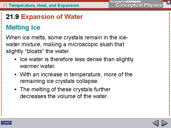 21 Temperature, Heat, and Expansion 21. 9 Expansion of Water Melting Ice When ice