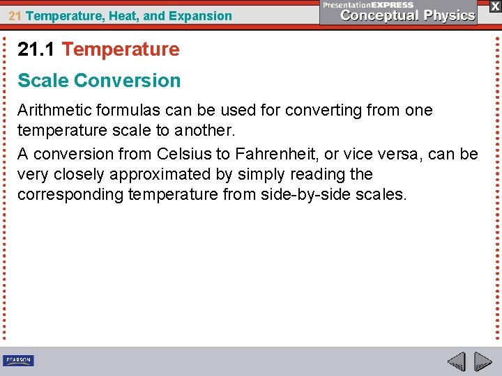 21 Temperature, Heat, and Expansion 21. 1 Temperature Scale Conversion Arithmetic formulas can be