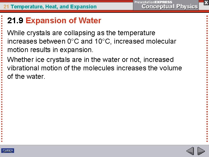 21 Temperature, Heat, and Expansion 21. 9 Expansion of Water While crystals are collapsing