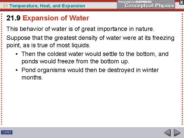 21 Temperature, Heat, and Expansion 21. 9 Expansion of Water This behavior of water