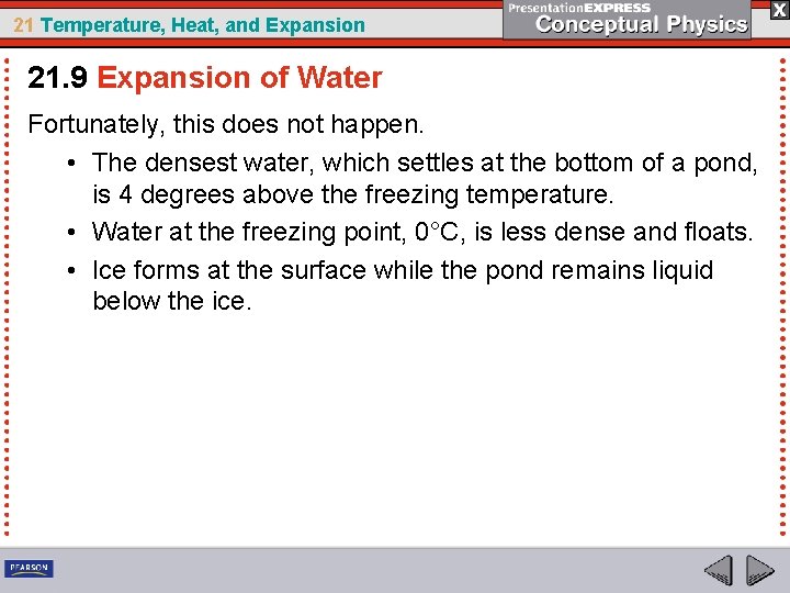 21 Temperature, Heat, and Expansion 21. 9 Expansion of Water Fortunately, this does not