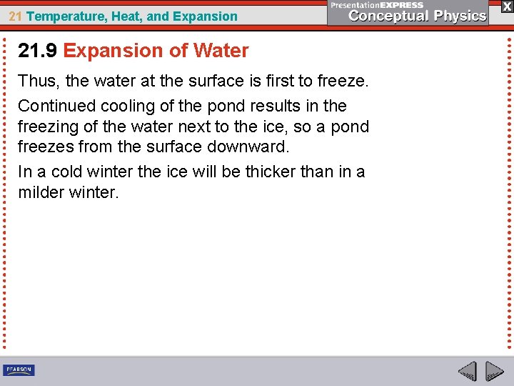 21 Temperature, Heat, and Expansion 21. 9 Expansion of Water Thus, the water at