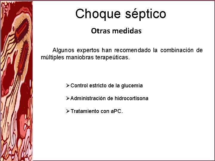 Choque séptico Otras medidas Algunos expertos han recomendado la combinación de múltiples maniobras terapeúticas.