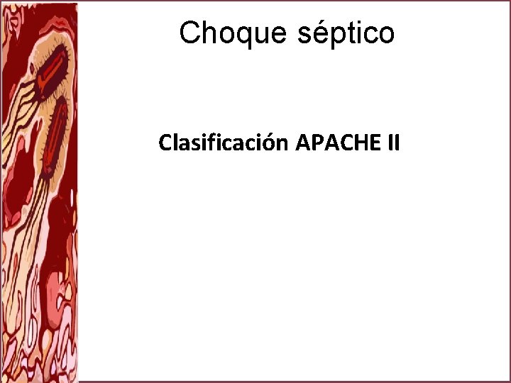 Choque séptico Clasificación APACHE II 