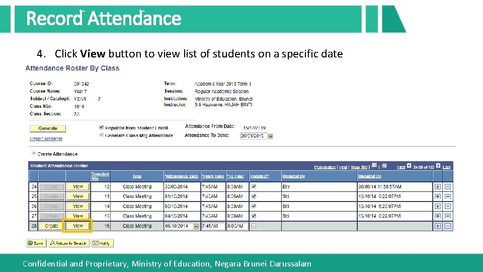 Record Attendance 4. Click View button to view list of students on a specific