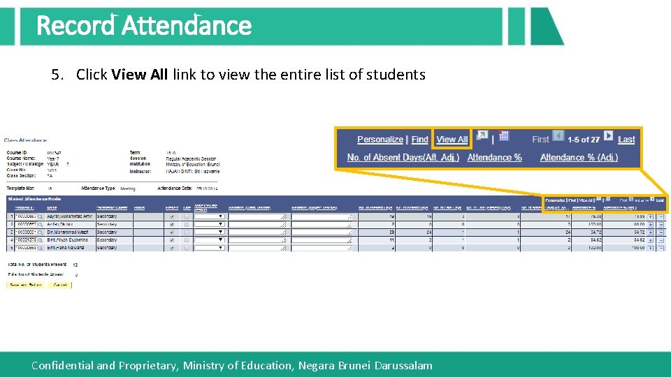 Record Attendance 5. Click View All link to view the entire list of students