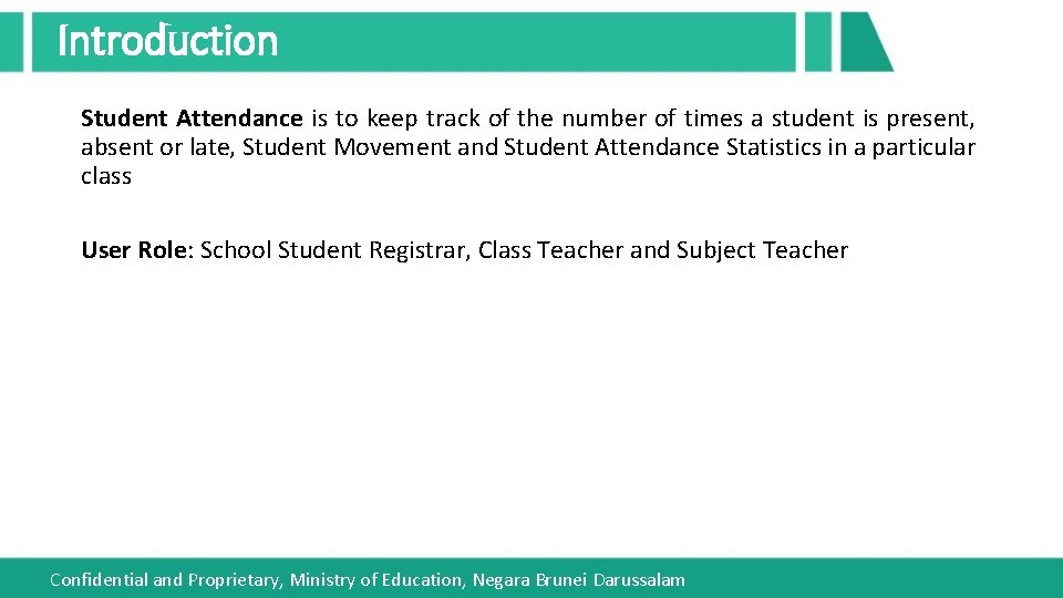 Introduction Student Attendance is to keep track of the number of times a student