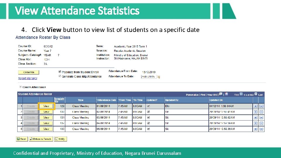 View Attendance Statistics 4. Click View button to view list of students on a