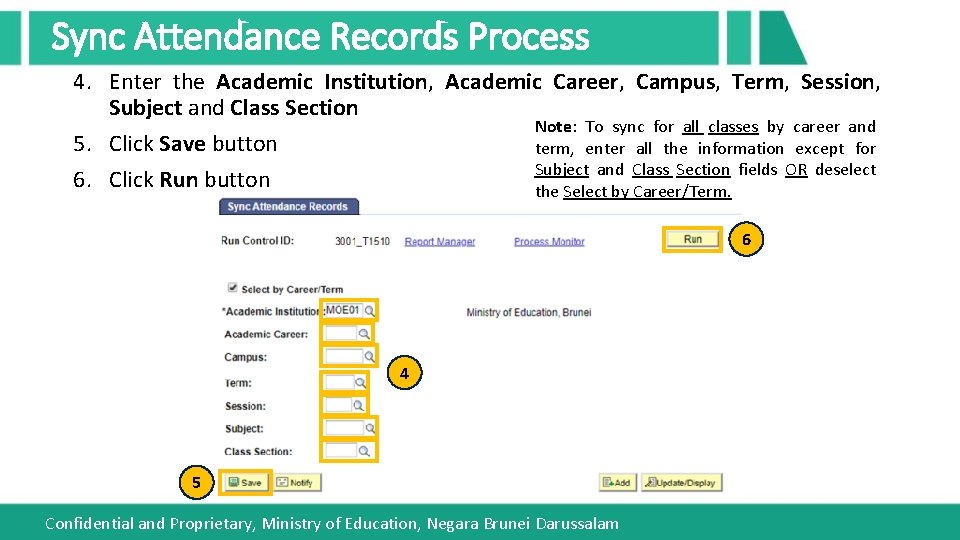 Sync Attendance Records Process 4. Enter the Academic Institution, Academic Career, Campus, Term, Session,