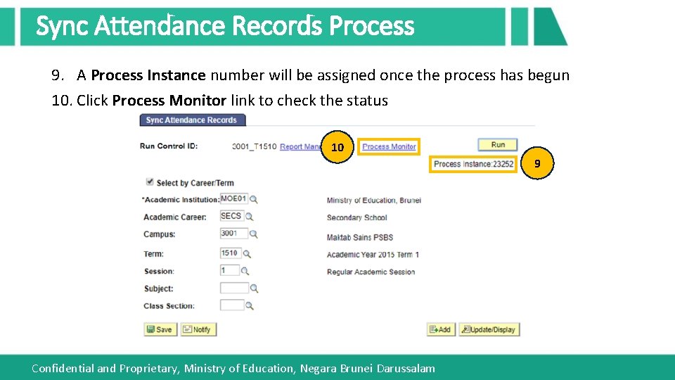 Sync Attendance Records Process 9. A Process Instance number will be assigned once the