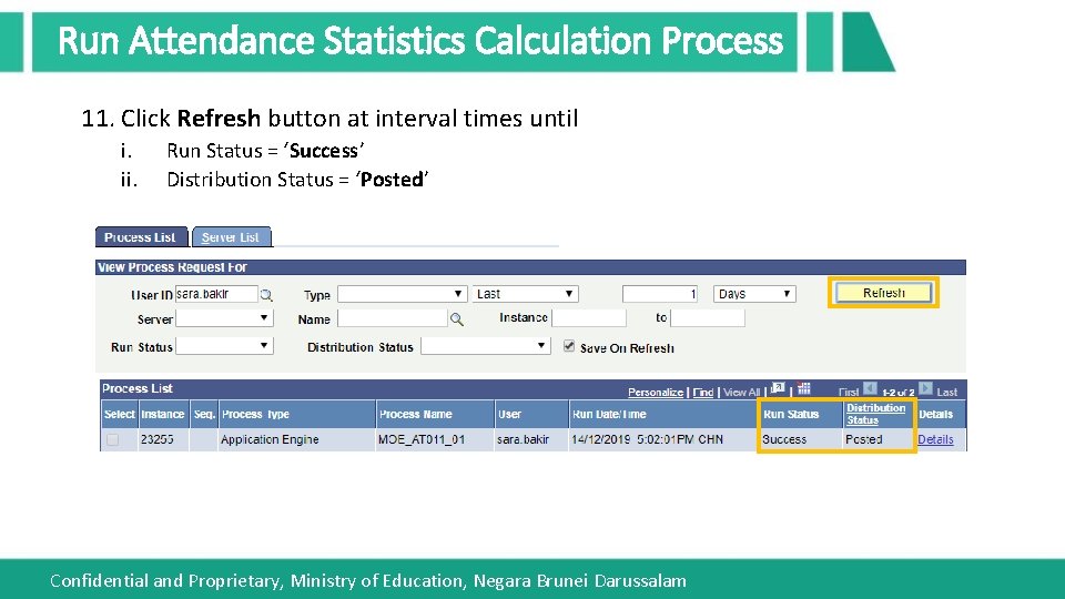 Run Attendance Statistics Calculation Process 11. Click Refresh button at interval times until i.