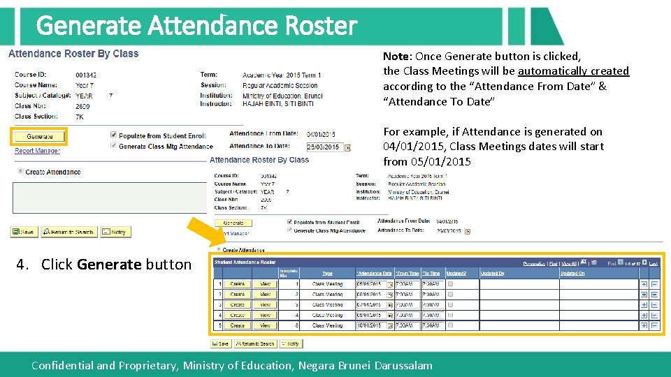Generate Attendance Roster Note: Once Generate button is clicked, the Class Meetings will be