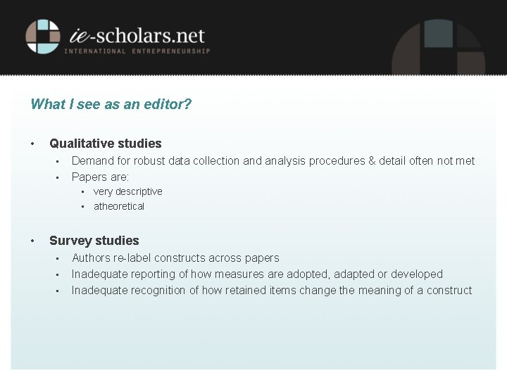 What I see as an editor? • Qualitative studies • • Demand for robust