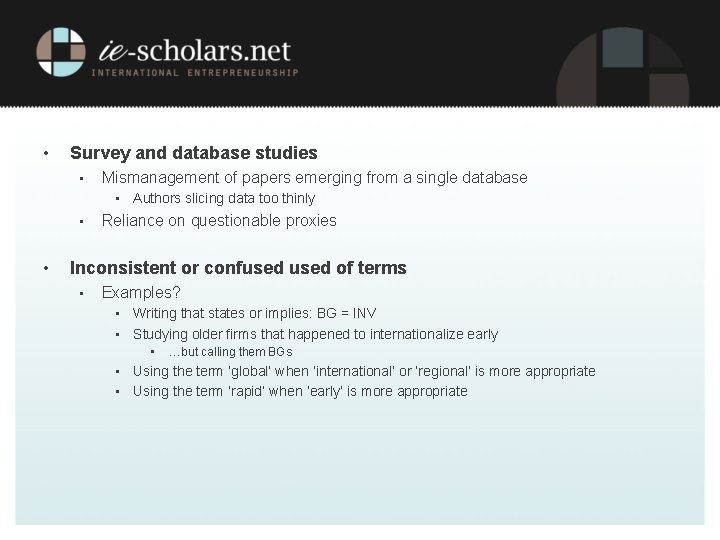  • Survey and database studies • Mismanagement of papers emerging from a single