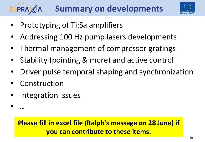 Summary on developments • • Horizon 2020 Prototyping of Ti: Sa amplifiers Addressing 100