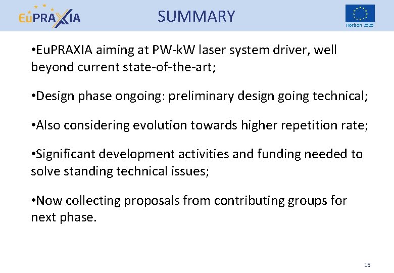 SUMMARY Horizon 2020 • Eu. PRAXIA aiming at PW-k. W laser system driver, well