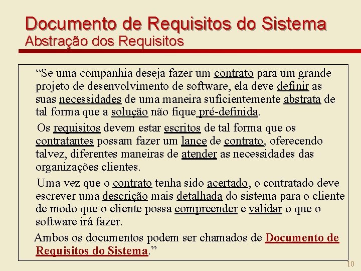 Documento de Requisitos do Sistema Abstração dos Requisitos “Se uma companhia deseja fazer um