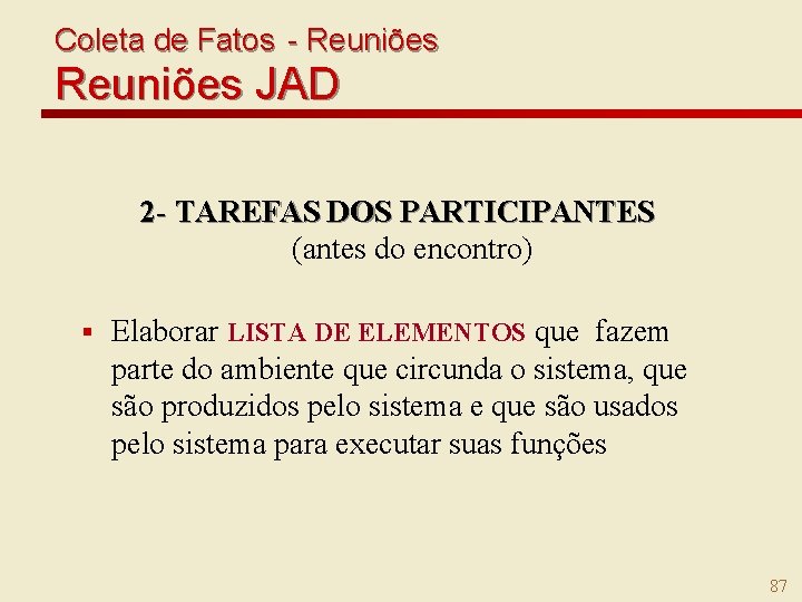 Coleta de Fatos - Reuniões JAD 2 - TAREFAS DOS PARTICIPANTES (antes do encontro)