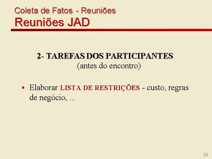Coleta de Fatos - Reuniões JAD 2 - TAREFAS DOS PARTICIPANTES (antes do encontro)