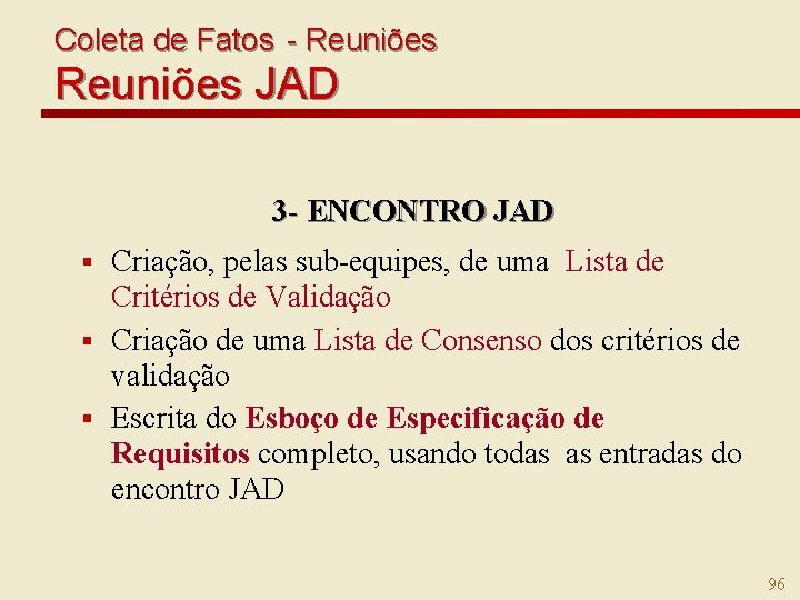 Coleta de Fatos - Reuniões JAD 3 - ENCONTRO JAD Criação, pelas sub-equipes, de