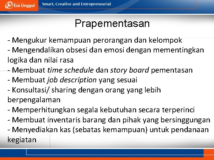 Prapementasan - Mengukur kemampuan perorangan dan kelompok - Mengendalikan obsesi dan emosi dengan mementingkan