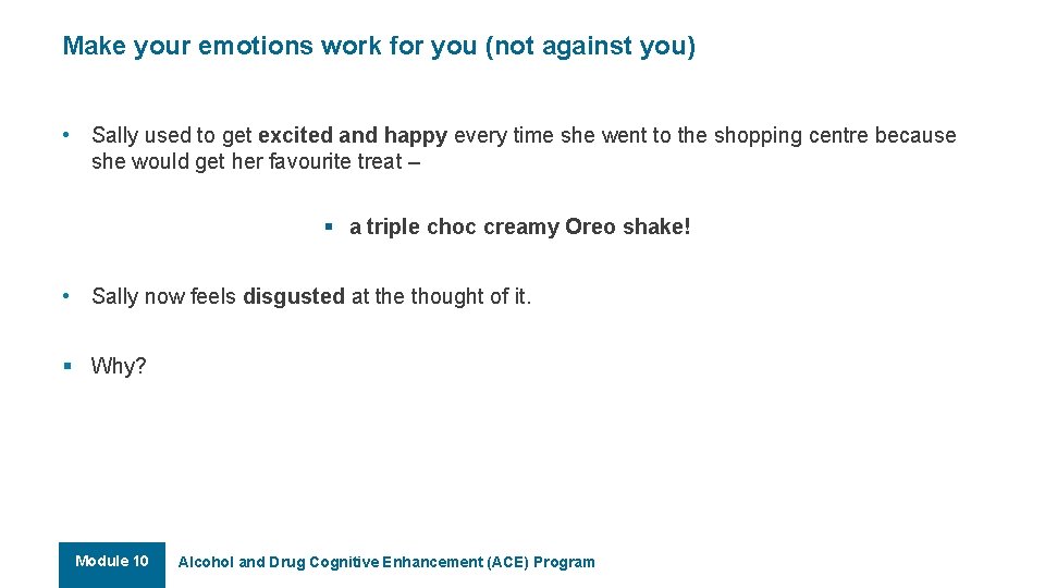 Make your emotions work for you (not against you) • Sally used to get
