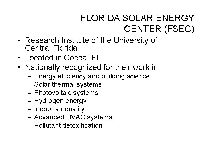 FLORIDA SOLAR ENERGY CENTER (FSEC) • Research Institute of the University of Central Florida