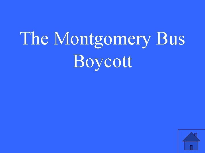 The Montgomery Bus Boycott 