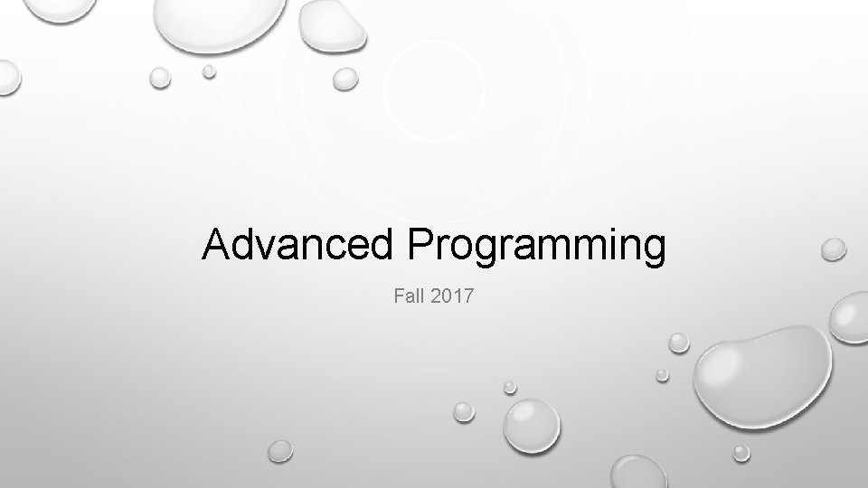 Advanced Programming Fall 2017 