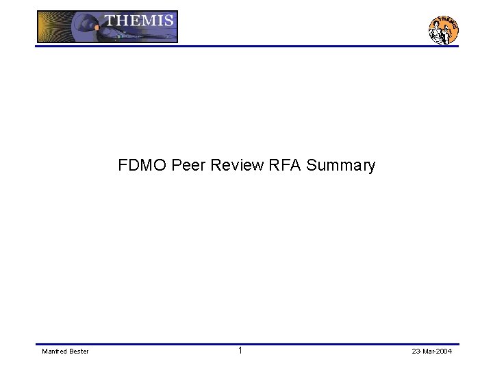FDMO Peer Review RFA Summary Manfred Bester 1 23 -Mar-2004 