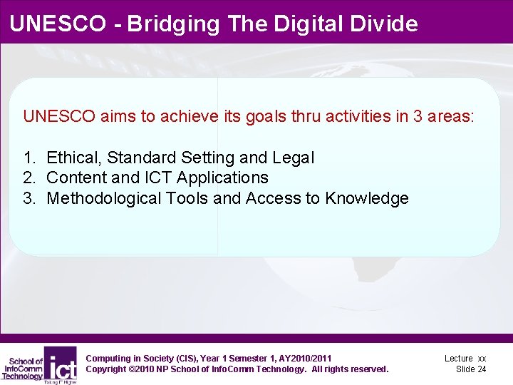 UNESCO - Bridging The Digital Divide UNESCO aims to achieve its goals thru activities