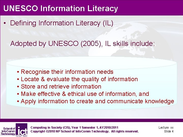UNESCO Information Literacy • Defining Information Literacy (IL) Adopted by UNESCO (2005), IL skills