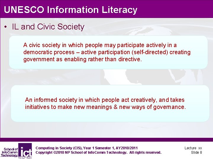 UNESCO Information Literacy • IL and Civic Society A civic society in which people