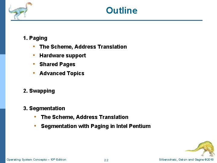 Outline 1. Paging • • The Scheme, Address Translation Hardware support Shared Pages Advanced Outline 1. Paging • • The Scheme, Address Translation Hardware support Shared Pages Advanced