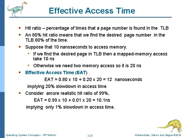 Effective Access Time § Hit ratio – percentage of times that a page number Effective Access Time § Hit ratio – percentage of times that a page number