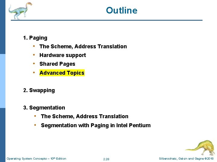 Outline 1. Paging • • The Scheme, Address Translation Hardware support Shared Pages Advanced Outline 1. Paging • • The Scheme, Address Translation Hardware support Shared Pages Advanced