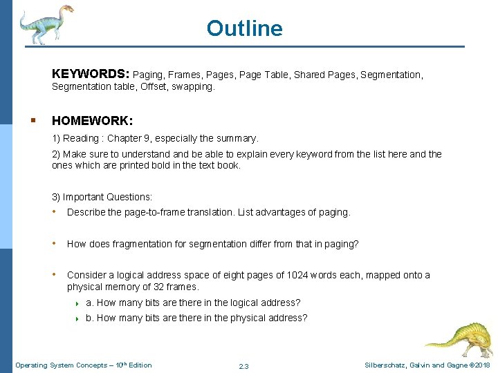 Outline KEYWORDS: Paging, Frames, Page Table, Shared Pages, Segmentation table, Offset, swapping. § HOMEWORK: Outline KEYWORDS: Paging, Frames, Page Table, Shared Pages, Segmentation table, Offset, swapping. § HOMEWORK: